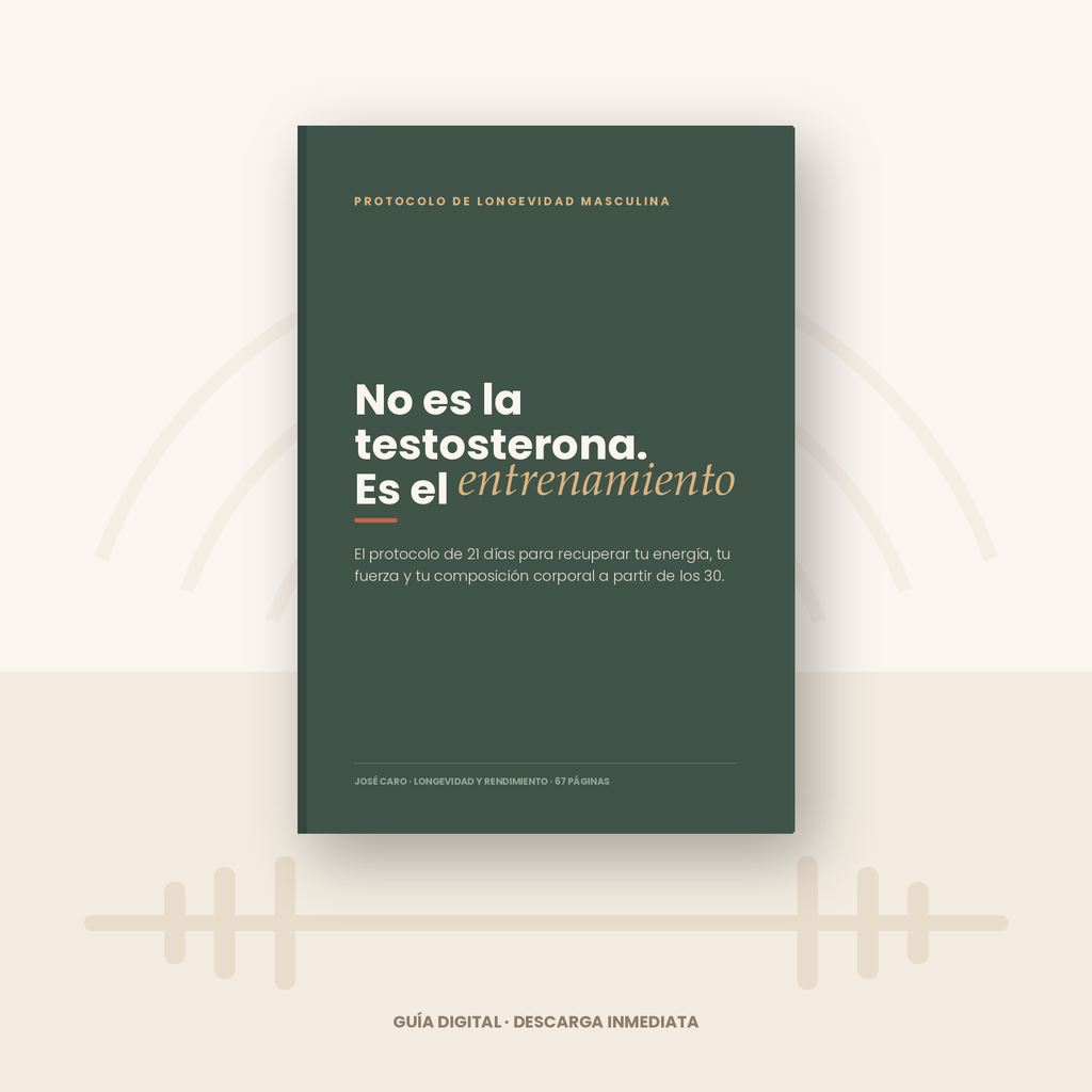 Portada de la guía No es la testosterona. Es el entrenamiento, protocolo de 21 días para hombres desde los 30